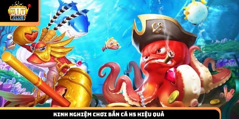 Kinh nghiệm chơi bắn cá H5 hiệu quả
