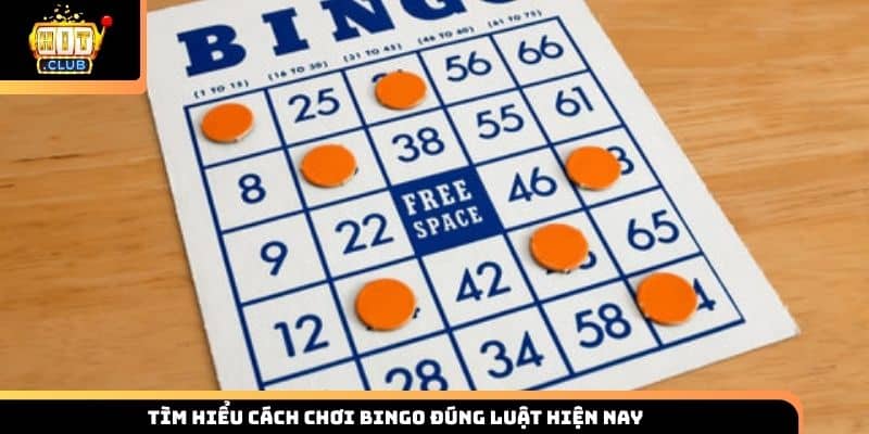 Tìm hiểu cách chơi Bingo đúng luật hiện nay