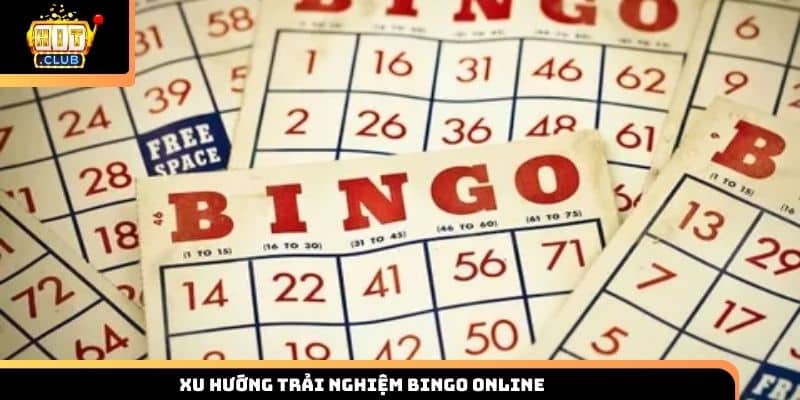 Xu hướng trải nghiệm Bingo online 