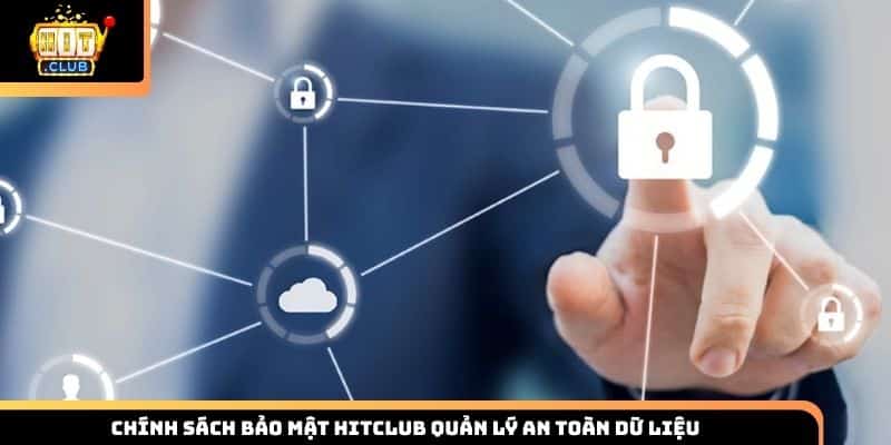 Chính sách bảo mật HITCLUB quản lý an toàn dữ liệu