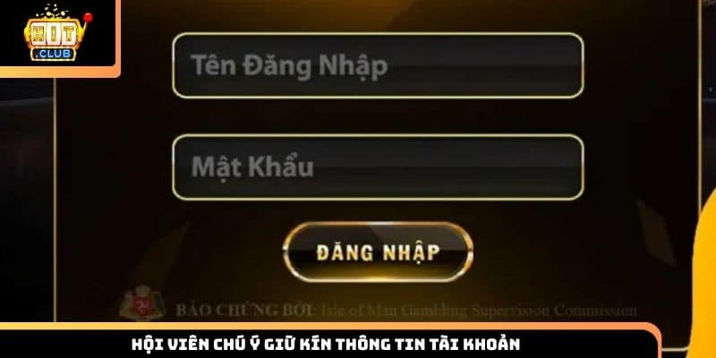 Hội viên chú ý giữ kín thông tin tài khoản