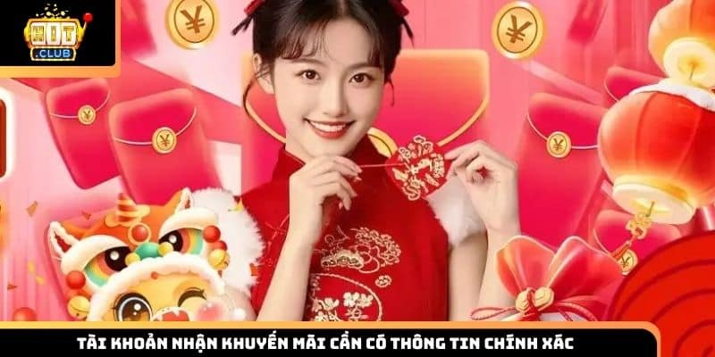 Tài khoản nhận khuyến mãi cần có thông tin chính xác