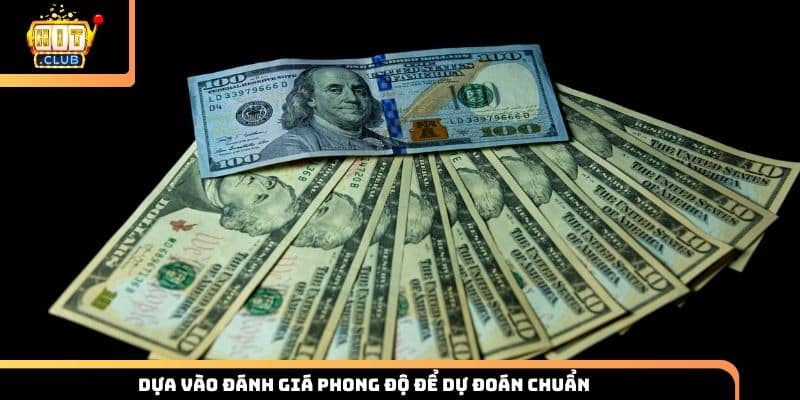 Dựa vào đánh giá phong độ để dự đoán chuẩn