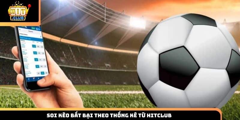 Soi kèo bất bại theo thống kê từ Hitclub