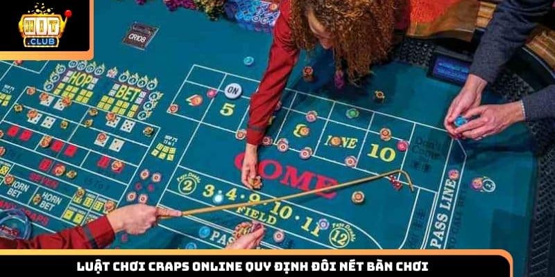 Luật chơi Craps online quy định đôi nét bàn chơi