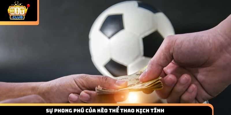 Sự phong phú của kèo thể thao kịch tính