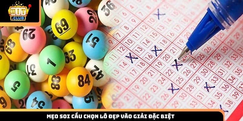 Mẹo soi cầu chọn lô đẹp vào giải đặc biệt